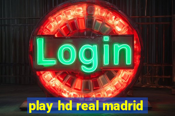 play hd real madrid